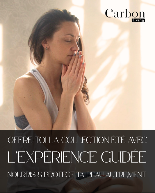 La collection été + L'expérience Guidée - Nourris & Protège ta peau autrement